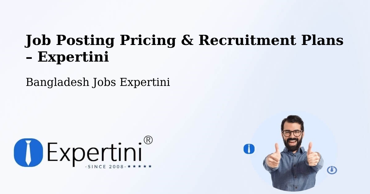 Job Posting Pricing & Recruitment Plans – Rajbari - Rajbari, Bangladesh Jobs Expertini